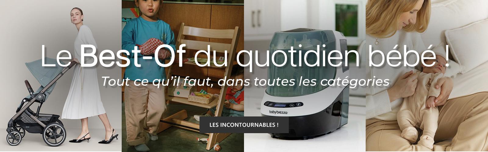 Le best-of du quotidien bébé. Tout ce qu’il faut, dans toutes les catégories