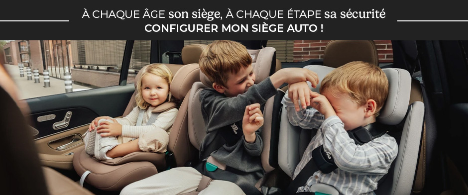 À chaque âge son siège, à chaque étape sa sécurité