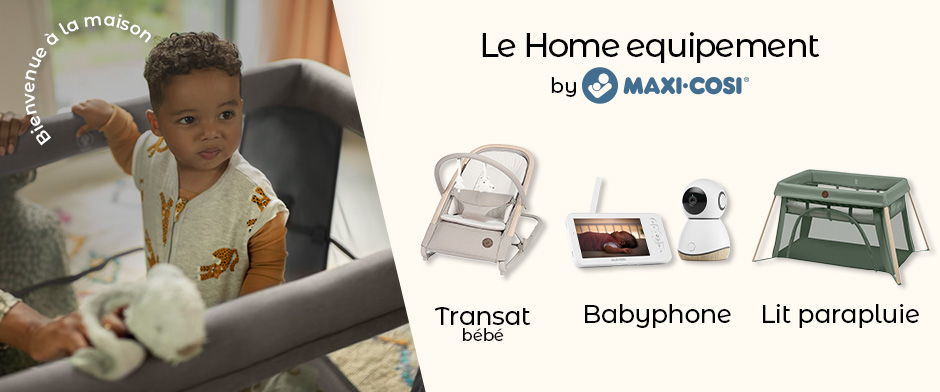Le Home equipement By Maxi Cosi