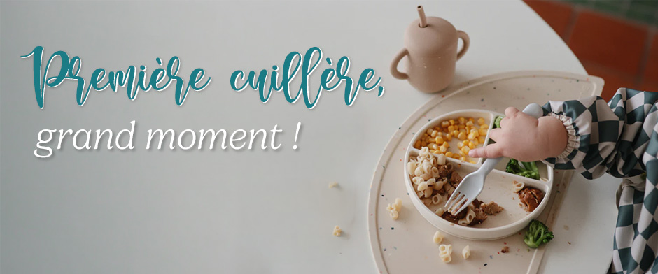 Première cuillères, grands moments !