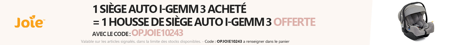 Joie : 1 siège auto i-Gemm 3 acheté = 1 housse offerte