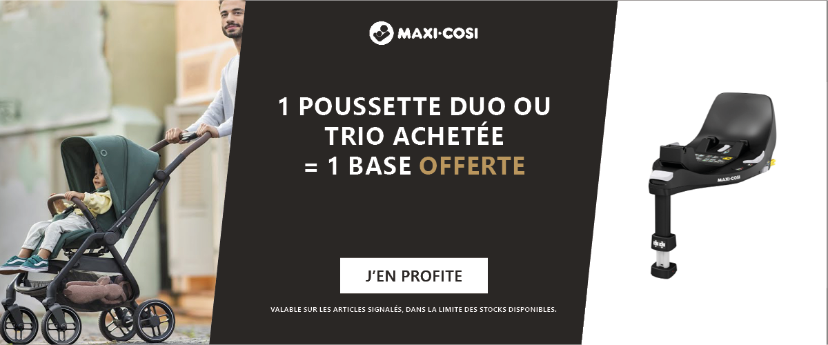 Maxi-Cosi : 1 pack poussette duo ou trio Oxford ou Leona 2 acheté = 1 base offerte