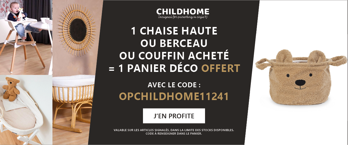 Childhome : 1 berceau ou couffin ou chaise haute acheté = 1 panier offert