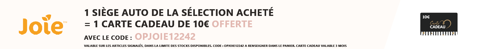 Joie : 1 siège auto de la sélection acheté = 1 carte cadeau de 10€ offerte