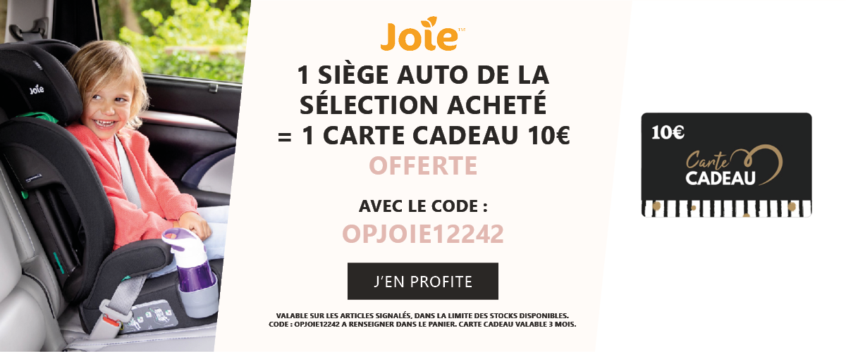 Joie : 1 siège auto de la sélection acheté = 1 carte cadeau de 10€ offerte