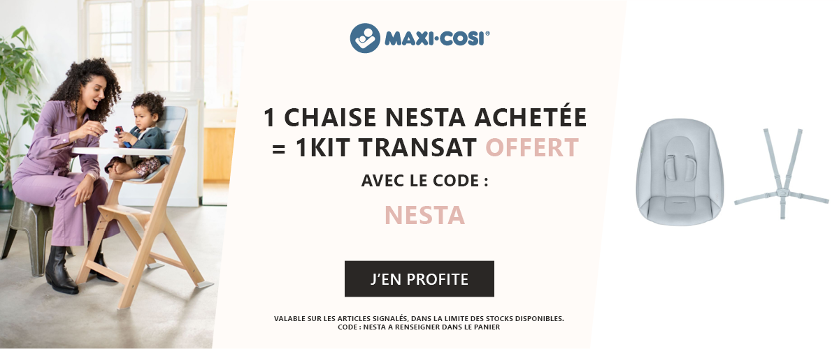 Maxi Cosi : 1 chaise Nesta achetée = 1 kit transat Nesta offert