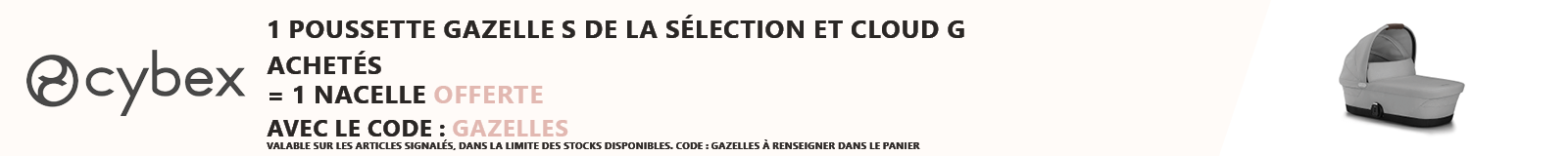 Cybex Gold : Un duo poussette Gazelle S et cloud G acheté = la nacelle offerte