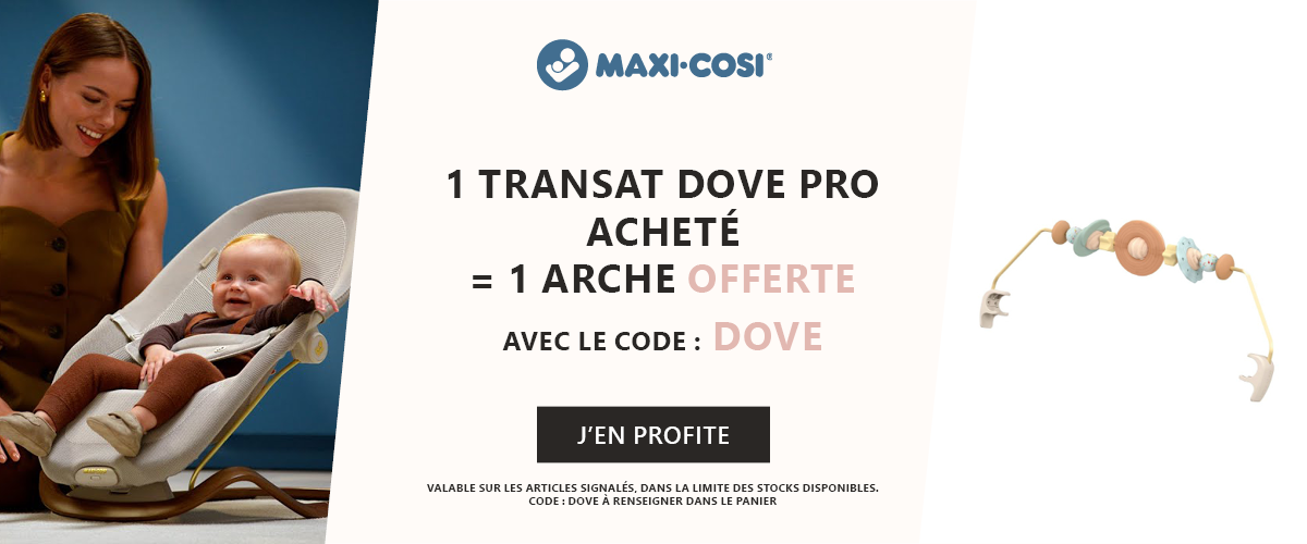 Maxi Cosi : 1 transat Dove Pro acheté = 1 arche Dove offerte