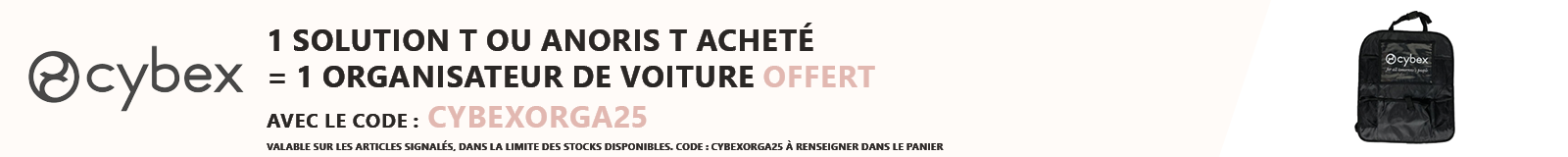 Cybex : Un Solution T ou Anoris T acheté = un organisateur de voiture offert