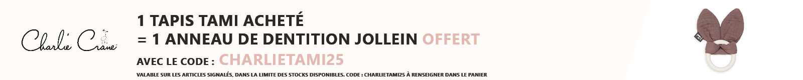 Charlie Crane : Un tapis Tami acheté = Un anneau de dentition Jollein offert
