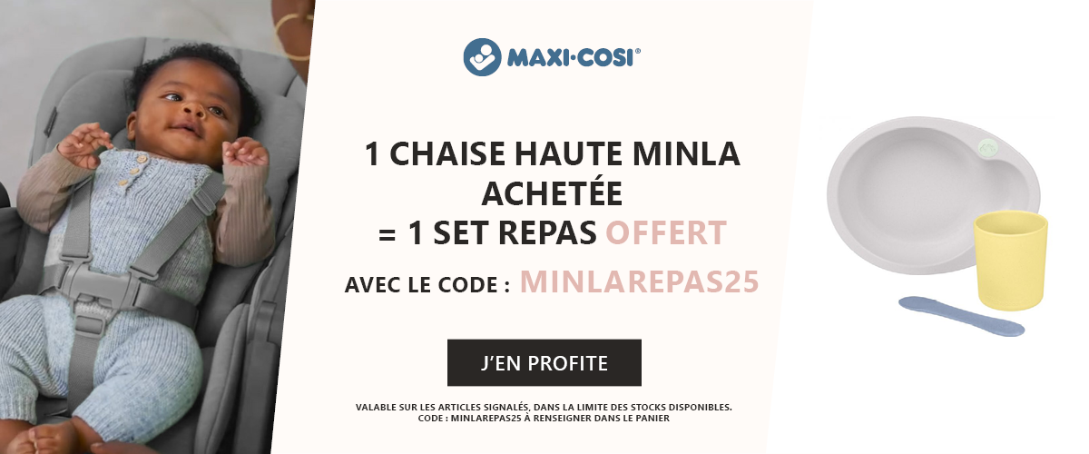Maxi Cosi : Une chaise haute Minla acheté = un set repas offert