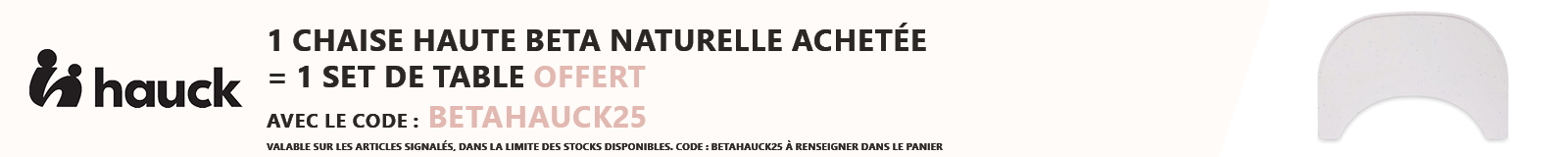 Hauck : Une chaise haute Beta Naturelle = un set de table beige offert