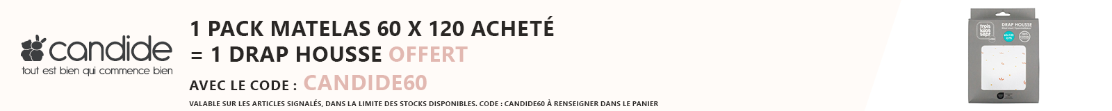 Candide : 1 pack matelas acheté 60 x 120 = 1 drap housse offert