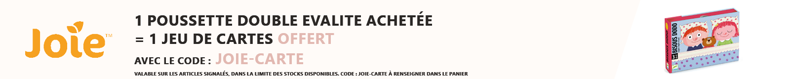 Joie : 1 poussette double Evalite achetée = 1 jeu de carte bisous dodo Djeco offert