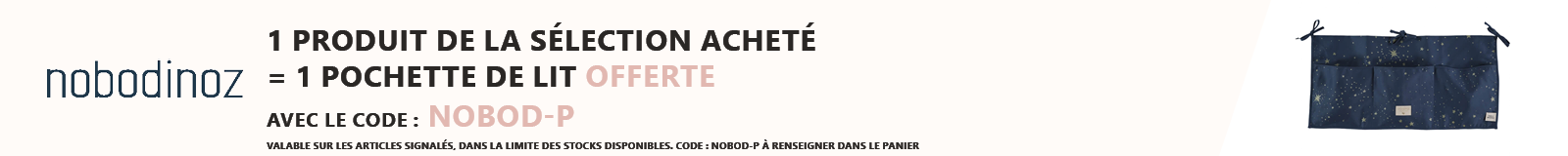 Nobodinoz : 1 produit de la sélection acheté = 1 pochette de lit offerte