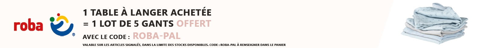 Roba : 1 table à langer achetée = 1 lot de 5 gants offert