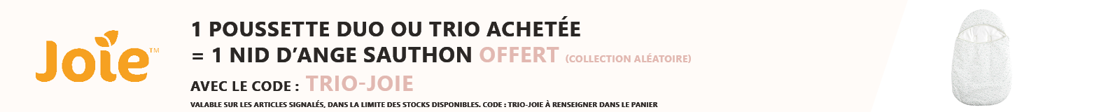 Joie : 1 pack duo ou trio acheté = 1 nid d'ange Sauthon modèle aléatoire offert