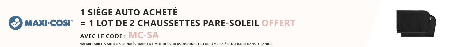 Maxi Cosi : 1 siège auto acheté = 1 lot de 2 chaussettes pare-soleil offert