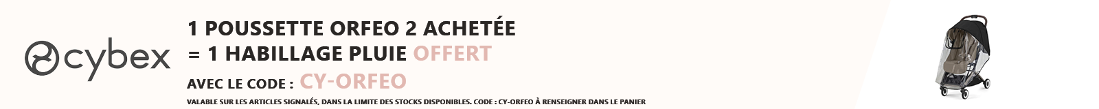 Cybex : 1 poussette Orfeo 2 achetée = 1 habillage pluie offert