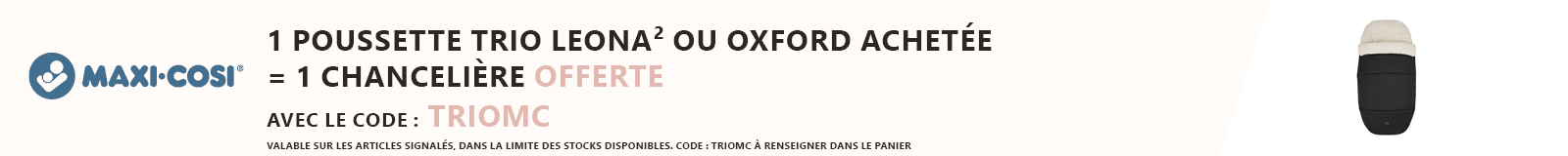 Maxi Cosi : 1 poussette trio Leona ou Oxford = 1 chancelière offerte