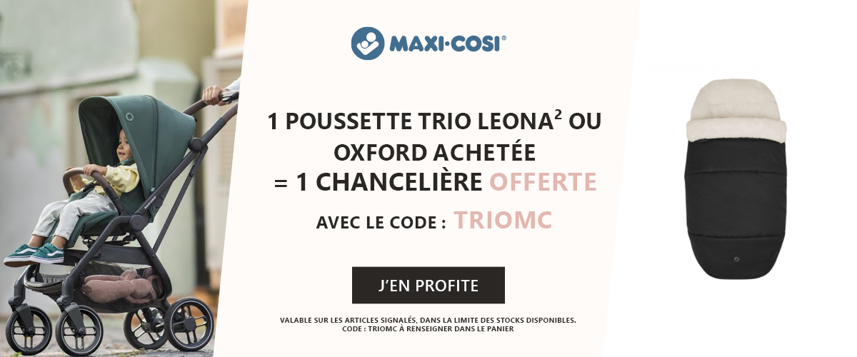 Maxi Cosi : 1 poussette trio Leona²/Oxford = 1 chancelière offerte