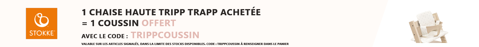 Stokke : 1 chaise Tripp Trapp acheté = 1 coussin offert