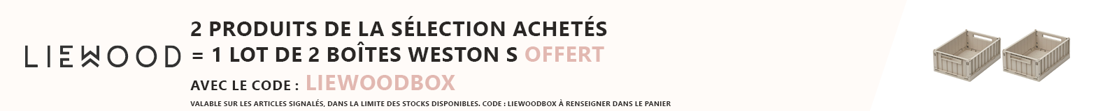 Liewood : Pour l'achat de 2 articles de la sélection = 1 lot de 2 boîtes Weston S offert