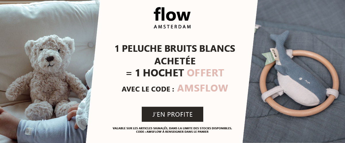 Flow amsterdam : 1 peluche bruit blanc acheté = 1 hochet baleine offert