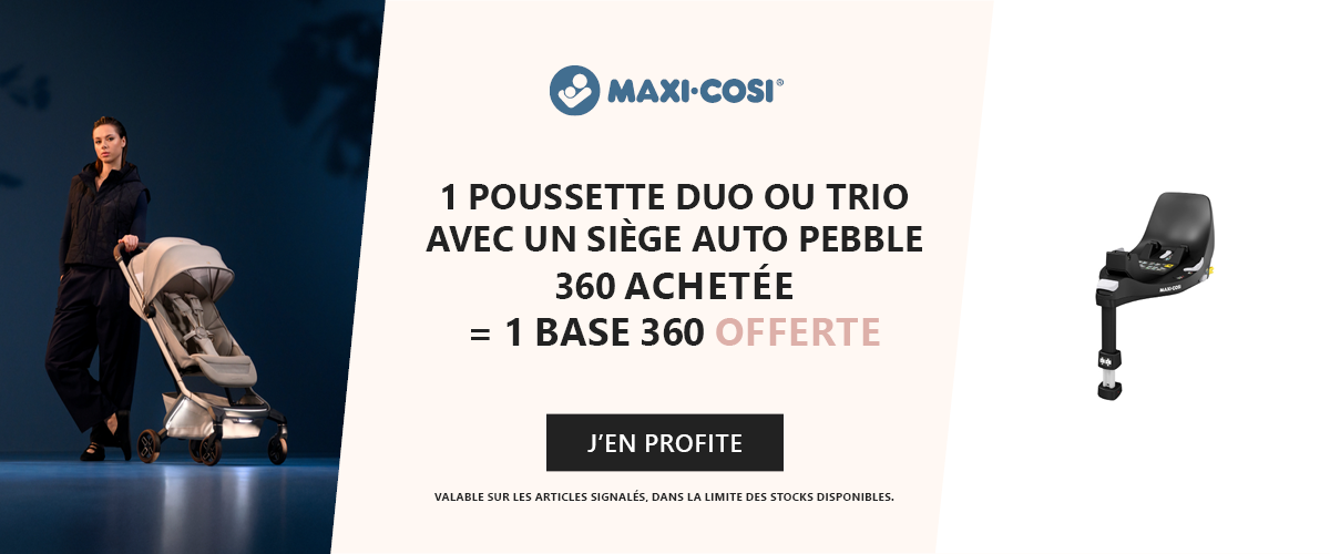 Maxi-Cosi : 1 poussette duo ou trio achetée = 1 base offerte