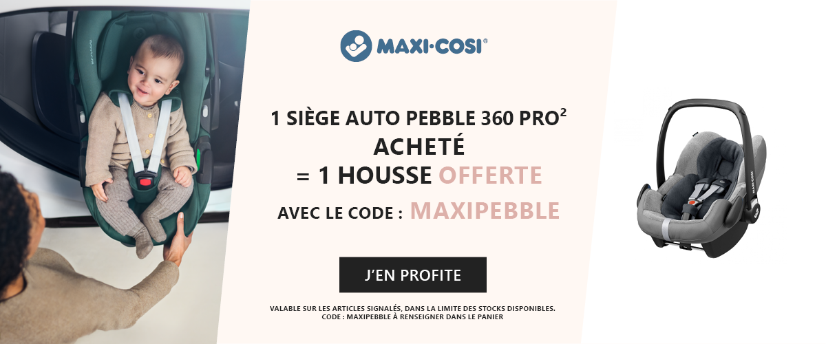 Maxi-Cosi : 1 siège auto Pebble Pro acheté = 1 housse offerte