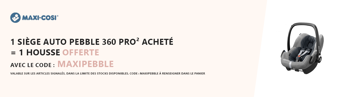 Maxi-Cosi : 1 siège auto Pebble Pro acheté = 1 housse offerte