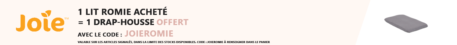 Joie : 1 lit Romie acheté = 1 drap housse offert