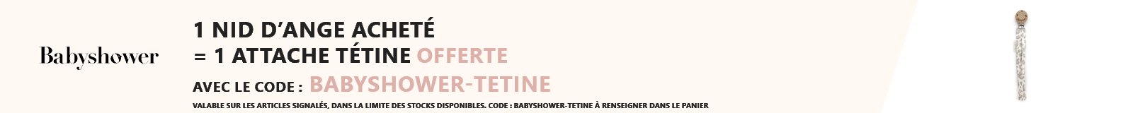 Babyshower : 1 nid d'ange acheté = 1 attache tétine offerte