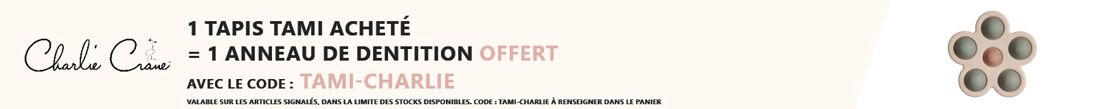 Charlie Crane : 1 tapis Tami acheté = 1 anneau de dentition offert
