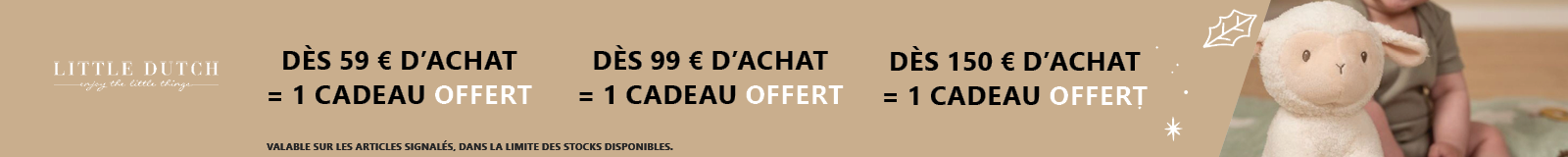 Little Dutch : Dès 59€ ou 99€ ou + de 150€ d'achat = 1 cadeau offert