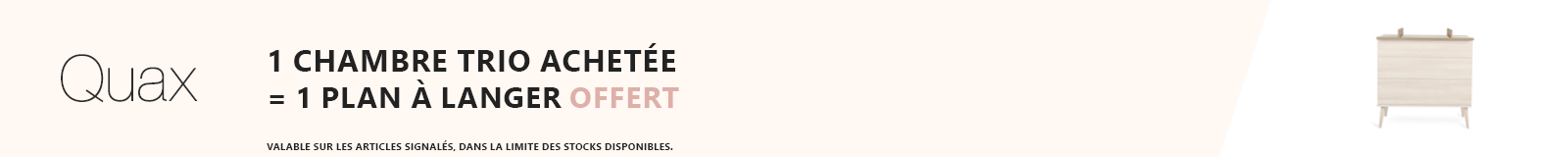 Quax : 1 chambre trio achetée = 1 plan à langer offert