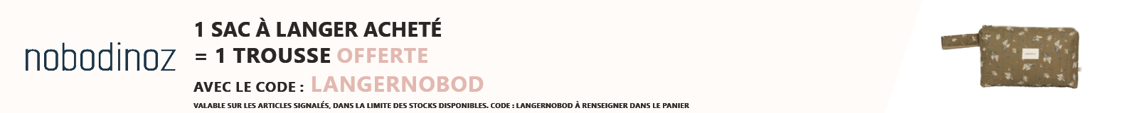 Nobodinoz : Un sac à langer acheté = une trousse offerte