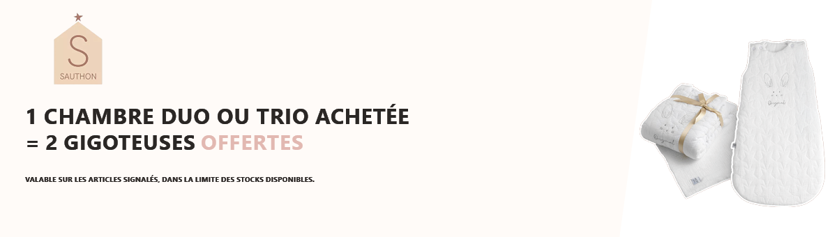 Offre Sauthon : 1 Chambre duo ou trio achetée = 2 Gigoteuses offertes
