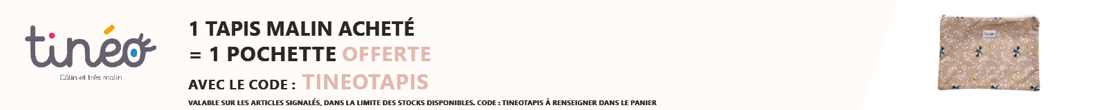 Tinéo : Un tapis malin Tinéo acheté = une pochette de rangement