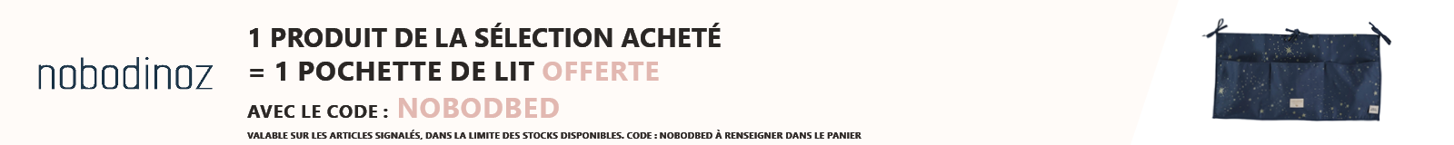 Nobodinoz : Un produit de la sélection acheté = une pochette de lit offerte