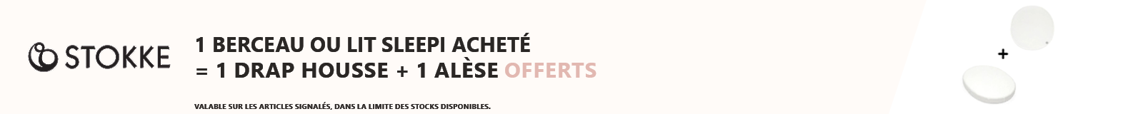 Stokke : Un lit ou berceau Sleepi acheté = 1 drap housse offert