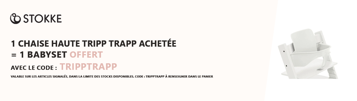 Stokke : Une chaise Tripp Trapp achetée = 1 baby set offert