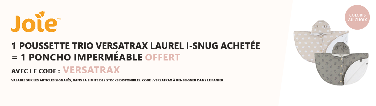 Joie : 1 poussette trio Versatrax Laurel i snug acheté = 1 poncho imperméable offert