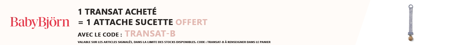 Babybjörn : 1 transat acheté = 1 attache sucette elodie offert