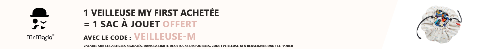 Mr Maria : 1 veilleuse my first achetée = 1 petit sac à jouet play & go offert