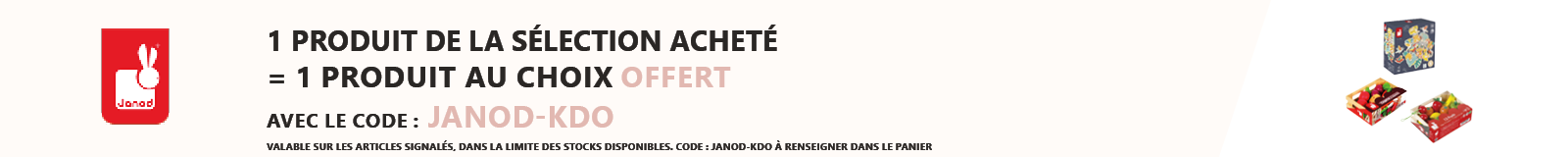 Janod : 1 produit de la sélection acheté = 1 produit au choix offert