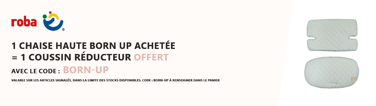 Roba : 1 chaise haute Born up achetée = 1 coussin réducteur offert