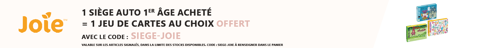 Joie : 1 siège auto 1er âge acheté = 1 jeu de cartes au choix offert