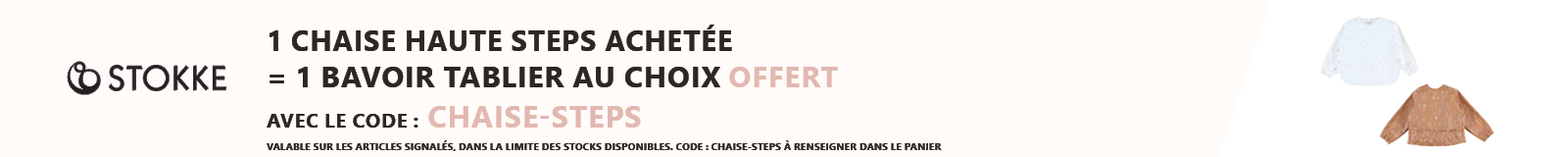 Stokke : 1 chaise haute Steps achetée = 1 bavoir tablier au choix offert