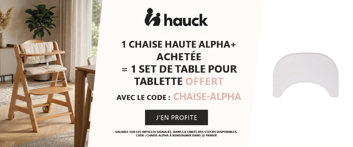 Hauck : 1 chaise haute Alpha+ = 1 set de table pour tablette offert